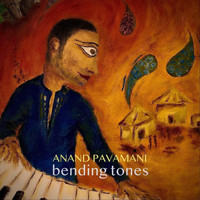 Anand Pavamani - Bending Tones