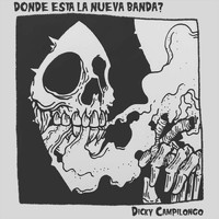 Dicky Campilongo & Abejas - ¿Dónde Está la Nueva Banda?