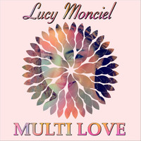 Lucy Monciel - Multi Love