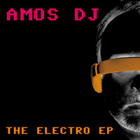 Amos DJ - The Electro EP