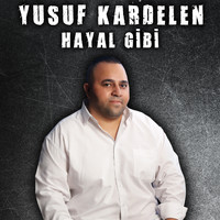 Yusuf Kardelen - Hayal Gibi