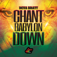 Deva Bratt - Chant Babylon Down