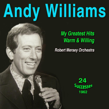 Andy Williams - Andy Williams - My Greatest Hits Warm (Warm & Willing 1962)