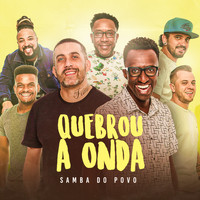 Samba do Povo - Quebrou A Onda