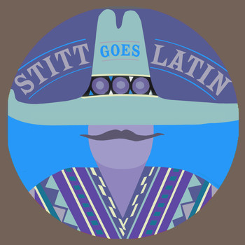 Sonny Stitt - Stitt Goes Latin (Remastered Version) (Honey Pie Collection)