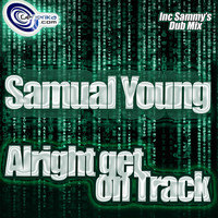 Samual Young - Alright Get on Track