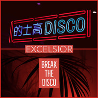 Excelsior - Break the Disco