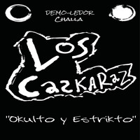 Los Caskaraz - Oculto y Estrikto (Demo) (Explicit)