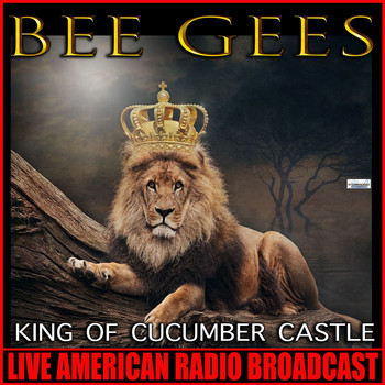 Bee Gees - King of Cucumber Castle (Live)