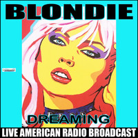 Blondie - Dreaming (Live)