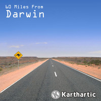 Karthartic - 60 Miles from Darwin