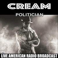 Cream - Politician (Live)