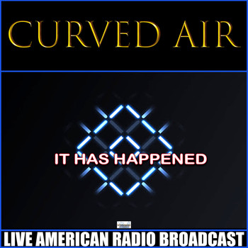 Curved Air - It Has Happened (Live)