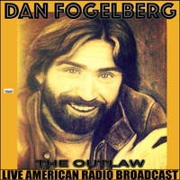 Dan Fogelberg - The Outlaw (Live)