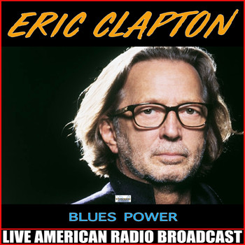 Eric Clapton - Blues Power (Live)