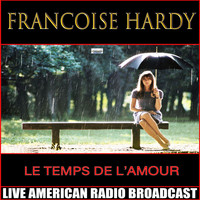 Francoise Hardy - Le Temps De L'amour (Live)
