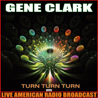 Gene Clark - Turn Turn Turn (Live)