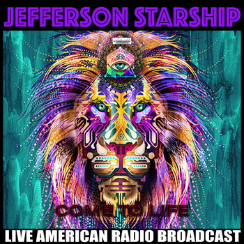 Jefferson Starship - Come To Life (Live)