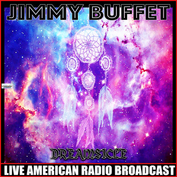 Jimmy Buffett - Dreamsicle (Live)