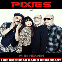Pixies - I'm in Heaven (Live)