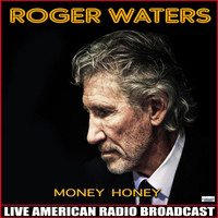 Roger Waters - Money Honey (Live)