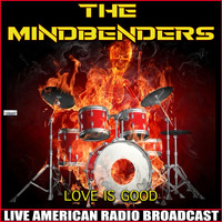The Mindbenders - Love is Good (Live)