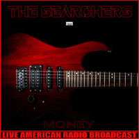 The Searchers - Money (Live)