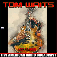 Tom Waits - November (Live)