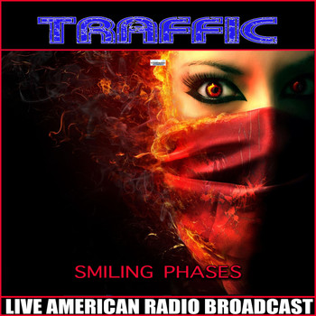 Traffic - Smiling Phases (Live)