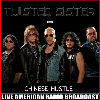 Twisted Sister - Chinese Hustle (Live)