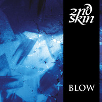 2nd Skin - Blow