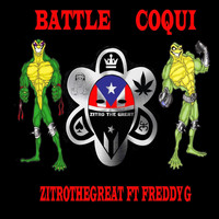 Zitrothegreat - Battle Coqui (feat. Freddy G) (Explicit)