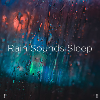 Rain Sounds and Rain for Deep Sleep - !!" Rain Sounds Sleep "!!