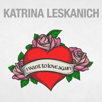 Katrina Leskanich - I Want to Love Again