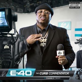 E-40 - The Curb Commentator Channel 2 (Explicit)