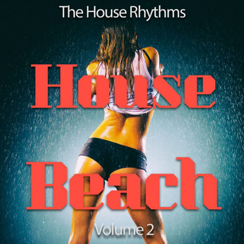 Various Artists - Beach House, Vol. 2 (The House Rhythms)