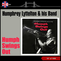 Humphrey Lyttelton & His Band - Humph Swings Out (10 Inch Album of 1956)