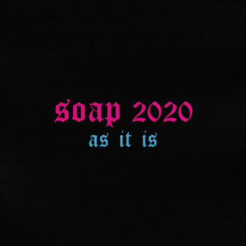 AS IT IS - Soap 2020 (Explicit)
