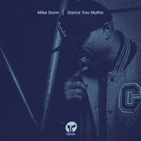 Mike Dunn - Dance You Mutha