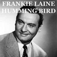Frankie Laine - Humming Bird (Hollywood Version)