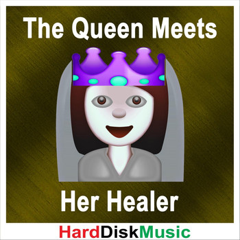 Harddiskmusic - The Queen Meets Her Healer