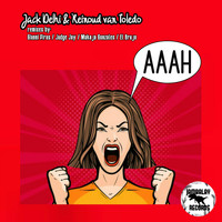 Jack Delhi, Reinoud van Toledo - AAAH (Remixes)