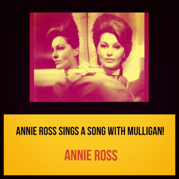 Annie Ross - Annie Ross Sings a Song with Mulligan!
