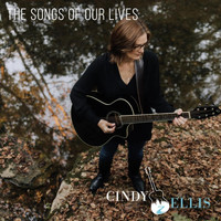 Cindy Ellis - The Songs of Our Lives