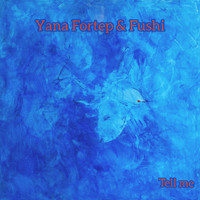 Yana Fortep & Fushi - Tell Me