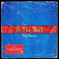 July Hassan - Be The Best