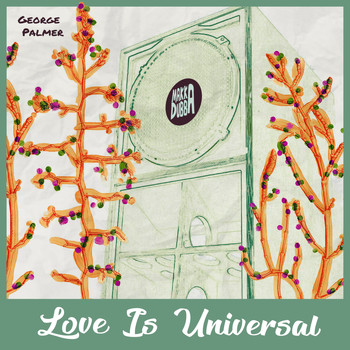 George Palmer and Makka Dubba - Love is Universal