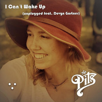 The Pits - I Can't Wake Up (Unplugged) [feat. Devyn Gortner]