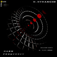 B.Straxcid - Dark Frequency