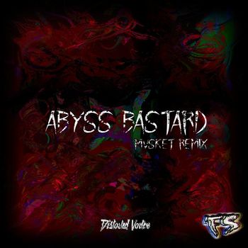Distorted Vortex - Abyss Bastard (Mvsket Remix)